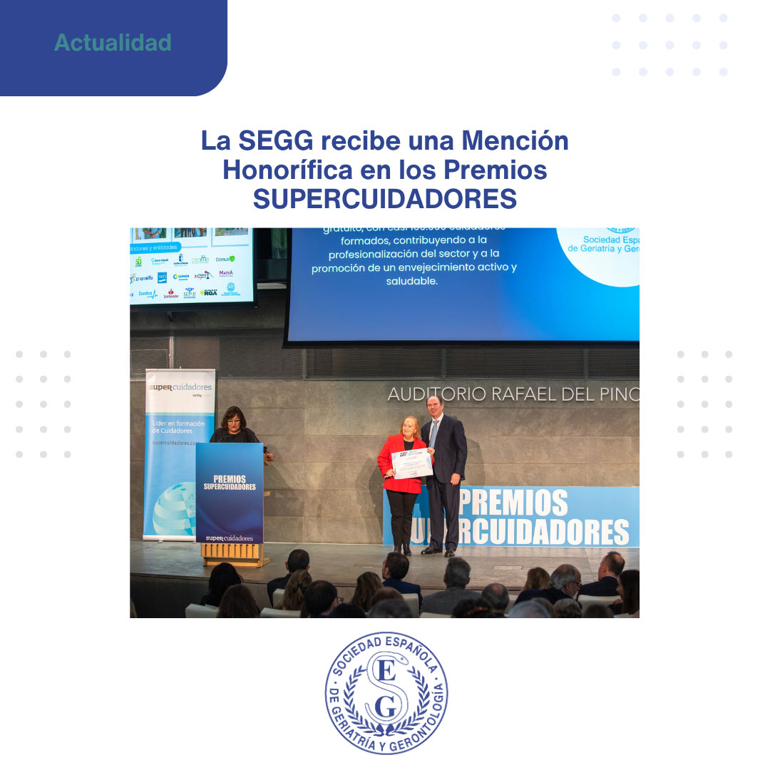 <p>La SEGG recibe una Mención Honorífica en los Premios SUPERCUIDADORES por su comprom