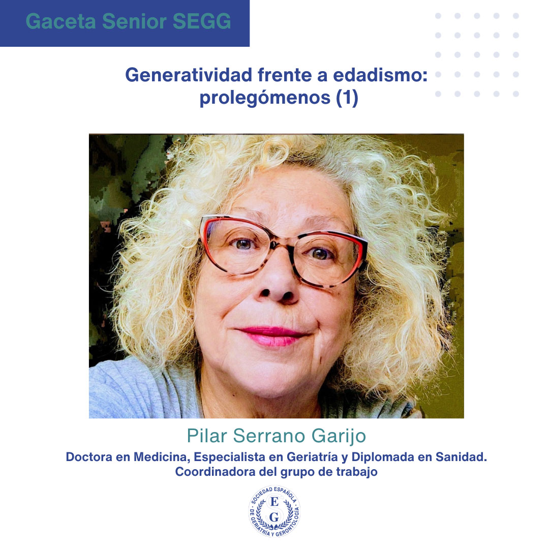 Gaceta SeniorSEGG
Generatividad frente a Edadismo: prolegómenos