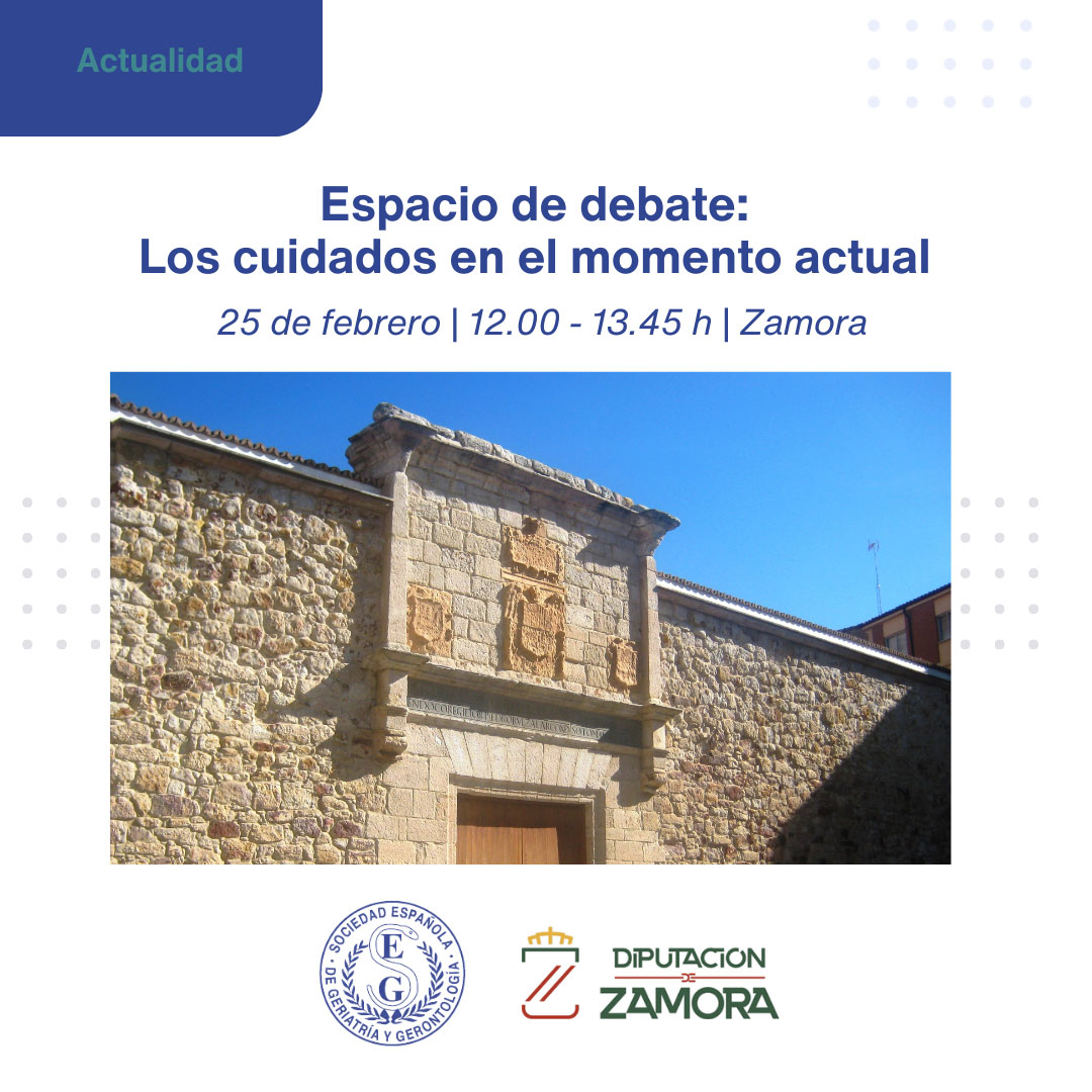 <p>La SEGG y la Diputación Provincial de Zamora impulsan un Espacio de Debate sobre los Cuida